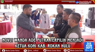 Novliwanda Ade Putra Terpilih Menjadi Ketua KONI Kabupaten Rohul 2025-2029